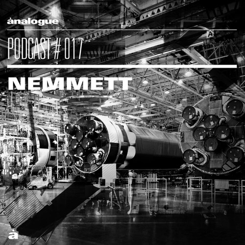 Analogue Podcast #017 | NEMMETT