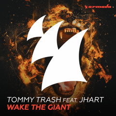 Tommy Trash feat. JHart - Wake The Giant (OUT NOW)