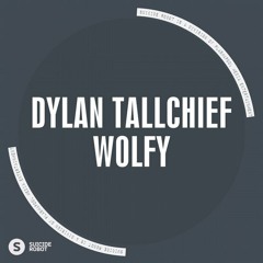 Dylan Tallchief - Wolfy [OUT NOW]