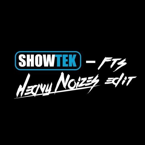 Showtek - FTS (Heavy Noizes Edit)FREE DOWNLOAD !!!