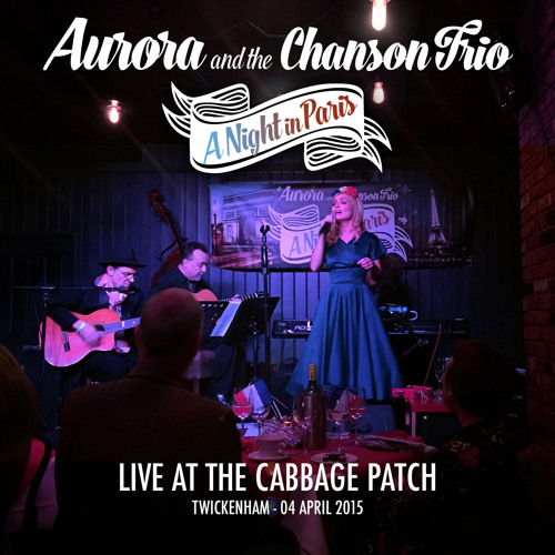 Aurora & the Chanson Trio - Live at the Cabbage Patch (sampler)