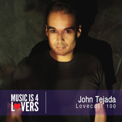 Lovecast Episode 100 - John Tejada (Vinyl Mix) [Musicis4Lovers.com]