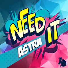 Astra - Need It