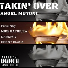 04. Takin' Over (ft Mike Kayihura, Darkecy & Benny Black)