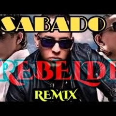 Sabado Rebelde ( Daddy Yanke Ft Plan B  Remix Version Wx Deejay Mix)