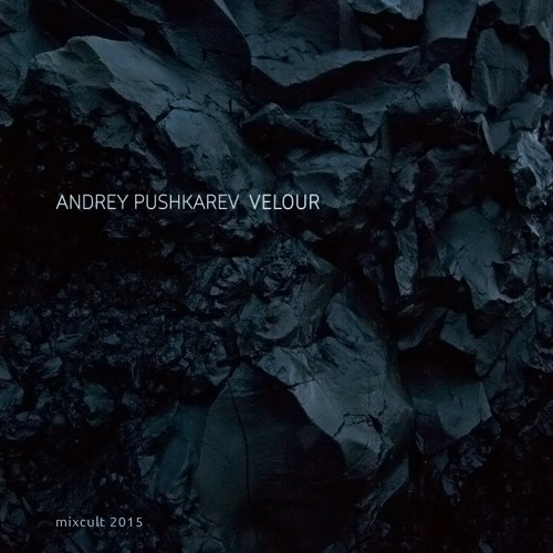 MixCult Podcast # 155 Andrey Pushkarev - Velour (2015)