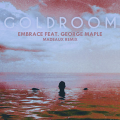 Goldroom - Embrace (Madeaux Remix)