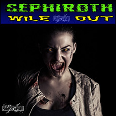 Sephiroth - Wile Out (Out Now Dangerous New Age)