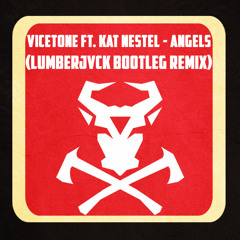 Vicetone (feat. Kat Nestel) - Angels (LUMBERJVCK FLIP)