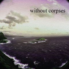 Without Corpses