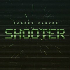 Robert Parker - SHOOTER