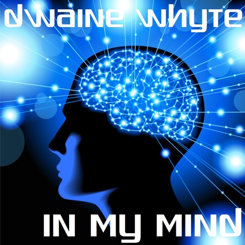 Dwaine Whyte - In My Mind - original mix