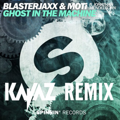Blasterjaxx & Moti Ft. Jonathan Mendelsohn - Ghost In The Machine (Kajaz Remix)
