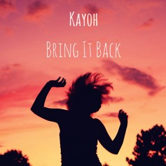 Kayoh - Bring It Back