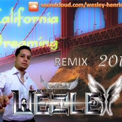 Royal DJ's - Califórnia Dreaming - Remix 2015 (Deejay Wesley curitiba pr)