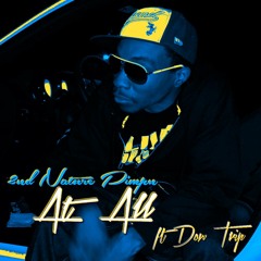 2nd Nature Pimpin feat. Don Trip - At All