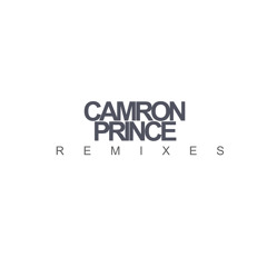 (Camron Prince Remixes)
