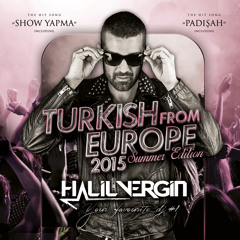 HALIL VERGIN EYES - Turkish From Europe 2015 SUMMER EDITION