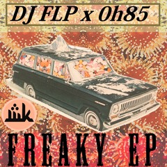 DJ FLP x 0h85 - Freaky