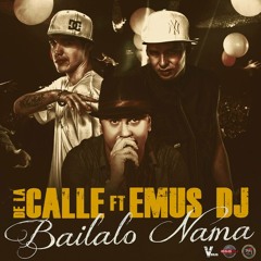 De La Calle - Báilalo Nama (Ft. Emus Dj)