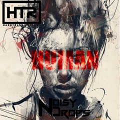 Noisy Drops - Human (Original Mix) [HardTrack Records] [FREE DOWNLOAD] *Supported By Laxum & GMAXX*