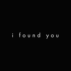 I Found You (ft. Jesse Weeks)