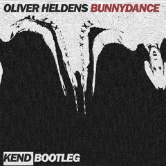 Oliver Heldens - Bunnydance (Kend Bootleg)