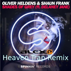Shades Of Grey (Alex FP Heaven Trap Rmx)