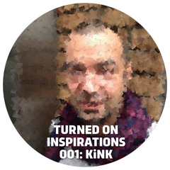 Turned On Inspirations 001: KiNK