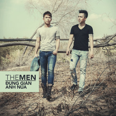 Anh Sợ Mất Em - The Men