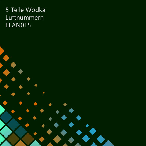 5 Teile Wodka - 4Layers (Luftnummern EP) [ELAN015]