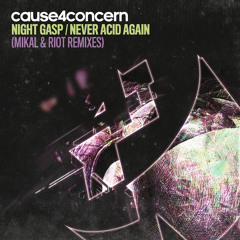 Cause4Concern - Night Gasp(Riot & Mikal Remix [Noisia Radio Rip] AVAILABLE NOW!!