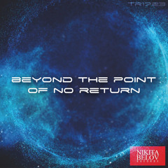 [TR1723] Beyond The Point of No Return