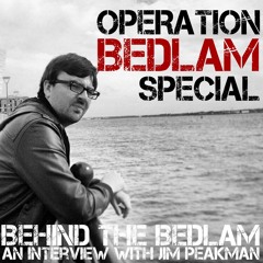Series 1 SPECIAL: Behind the Bedlam  - A Chat With Jim Peakman