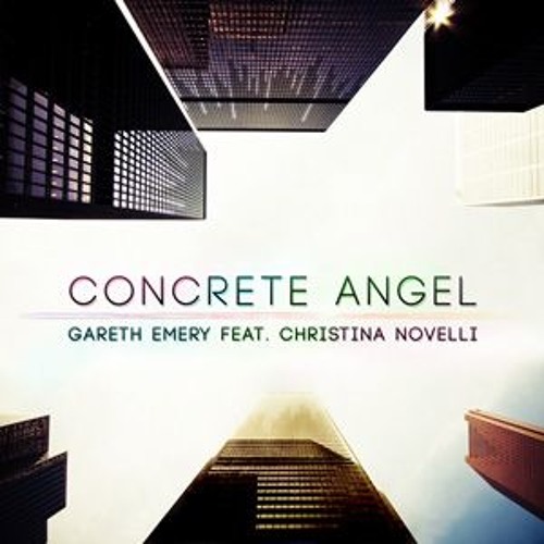 Stream Christina Novelli Concrete Angel Acapella [ Ezza Junior