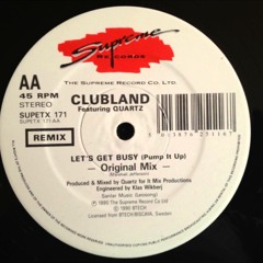 Clubland Feat Quartz - Let's Get Busy (Pump It Up) Original Mix
