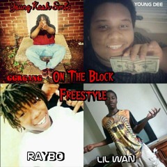 "On The Block"ft young dee,lil wan &raybo