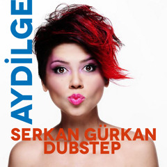 Aydilge - Kiralik Aşk (Serkan Gurkan Dubstep)[⋆Free Download⋆]