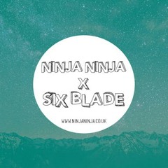 Ninja Ninja Guest Mix: Six Blade