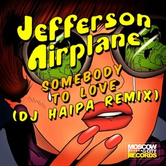 Jefferson Airplane – Somebody to Love (DJ Haipa Remix)