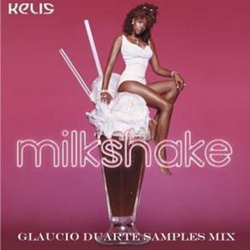 Kelis - Milkshake ( Glaucio Duarte Samples Mix)(Free download - click buy!)