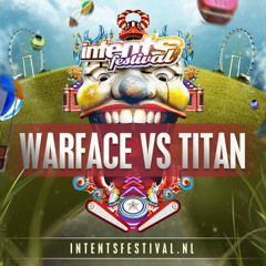 Intents Festival 2015 - Liveset Warface Vs Titan (Indoor Mainstage Saturday)