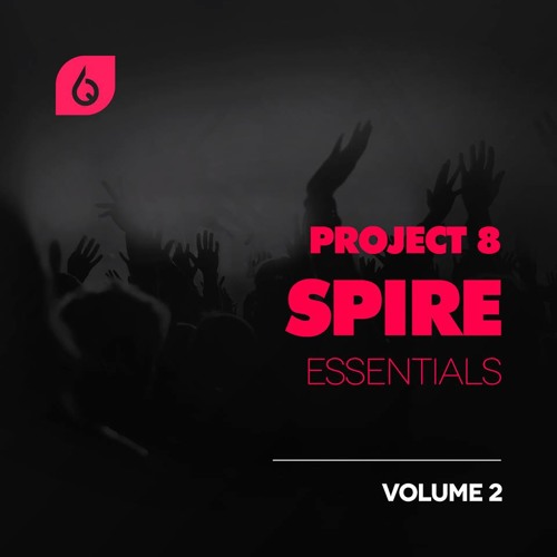 Project 8 Spire Essentials Volume 2 Out Now!!! Freshly Squeezed samples