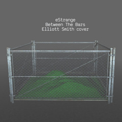 Between The Bars (Elliott Smith Cover)