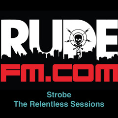 Rude FM  Strobe's Relentless Session Vinyl Mix July 8th 2015