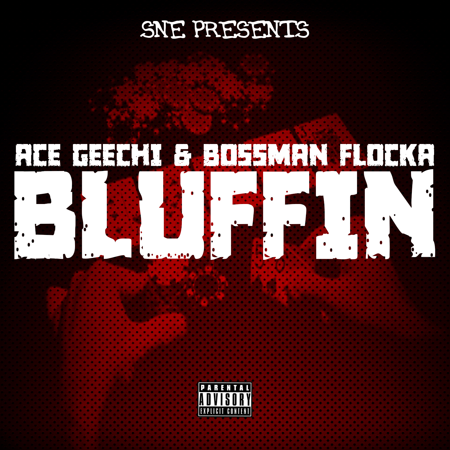 SNE - Bluffin [Thizzler.com Exclusive]