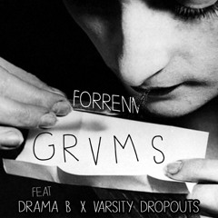 FORRENN - GRVMS ft. Drama B & Varsity Dropouts
