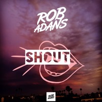 Rob Adans - Shout