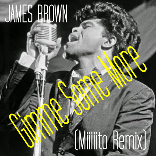 Gimme Some More - J.B (Miiiiito remix)