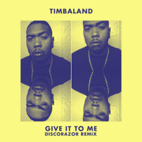 Timbaland - Give It To Me (DiscoRazor Remix)